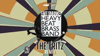 Heavy Beat Brass Band - Fart Smunkey (The Fritz Remix)