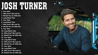 J o s h T u r n e r 2023 MIX ~ Top 10 Best Songs ~ Greatest Hits ~ Full Album