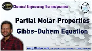 What is Partial Molar Property? | Gibbs-Duhem Equation |Solution Thermodynamics|Chemical Engineering