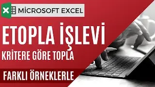 EXCEL ETOPLA FORMÜLÜ / EXCEL ETOPLA İŞLEVİ / ETOPLA NEDİR? / ETOPLA ÖRNEKLER / EXCEL DERSLERİ