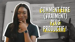 COMMENT ÊTRE (VRAIMENT) plus PRODUCTIF