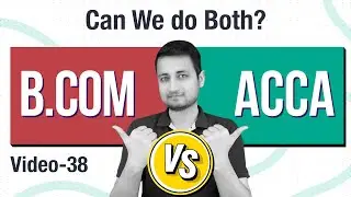 B.Com Vs ACCA | Can we Do Both in 2023 ? | PSFC