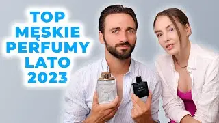 10 NAJLEPSZYCH MĘSKICH PERFUM NA LATO (2023) | świeże i niezawodne na ciepłą pogodę