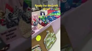 Ready for the craft show! 