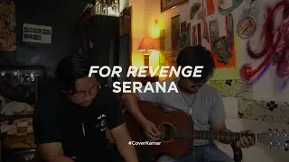 For Revenge - Serana #CoverKamar