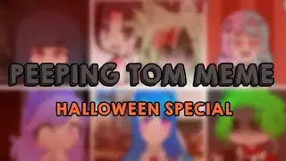 Peeping tom meme||Big collab||Halloween special||