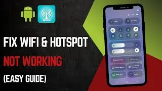 Android WiFi & Hotspot Not Working