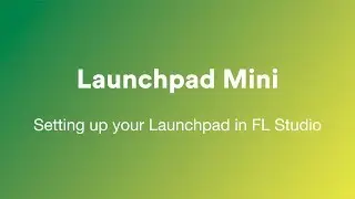 Setting up your Launchpad Mini in FL Studio