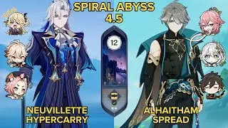 SPIRAL ABYSS 4.5 ft. Neuvillette Hypercarry & Alhaitham Spread - Floor 12 - 9⭐ | Genshin Impact