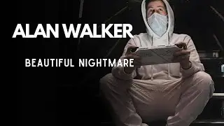 Alan Walker Beautiful Nightmare: Preview Lyrics