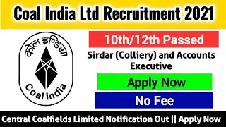 Coal India Recruitment 2021 | CCL Recruitment 2021 | Coal India Bharti 2021 | Recruitment 2021  