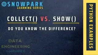 Snowpark Data Frame Collect() Vs. Show() Actions | Snowpark Python Tutorial