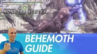 MONSTER HUNTER WORLD - Behemoth Guide