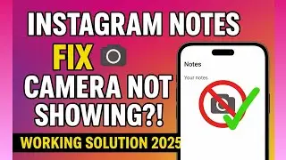 How to Fix Instagram Note Camera Not Showing Problem | Instagram Notes Camera Fix 2025