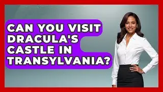 Can You Visit Dracula's Castle In Transylvania? - TalkingSoutheastEurope