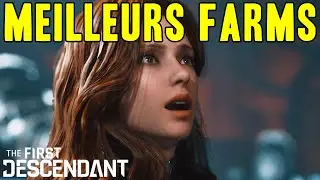 THE FIRST DESCENDANT ► TOUS LES MEILLEURS FARMS XP ET GOLD (1.0.4)
