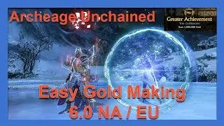 Archeage Unchained Safe & Easy Gold, Anybody Can Do It!