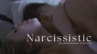 Narcissistic  |  Award Winning Short Film