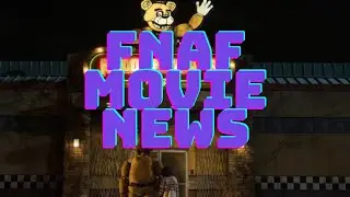 More Fnaf Movie News?!