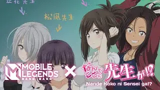 MOBILE LEGENDS X NANDE KOKO NI SENSEI GA!?