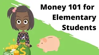 Money 101 For Elementary Students