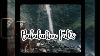 Bubuludtua Falls ( TRAVEL VLOG)