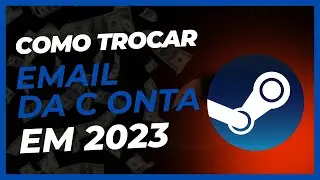 Como Trocar O EMAIL da STEAM em 2023