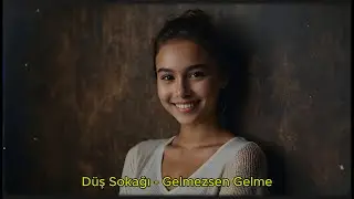 Düş Sokağı - Gelmezsen Gelme
