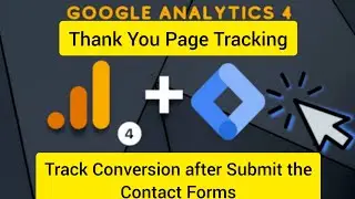 How to Setup Thank You Page Goal conversion or Event in GA 4 with Google Tag Manager 