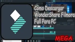 Como Descargar Wondershare Filmora Full (MEGA) (2021)
