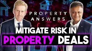 How To De-Risk Deals And Secure Your Property Investment Future  || Property Answers