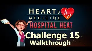 Heart's Medicine - Hospital Heat Walkthrough 🌴 BELLALUNA 🌴 Challenge 15