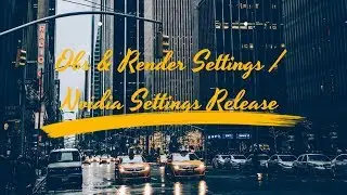 Obs & Render Settings / Nvidia Settings Release