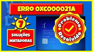 Erro 0xc000021a [Resolvido!] 7 Soluções Matadoras