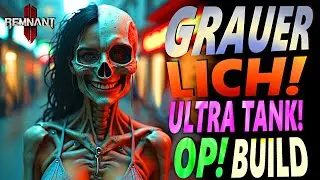 OP! GRAUER LICH BUILD! - Remnant 2