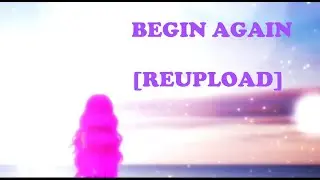 [MMD] Begin Again [REUPLOAD]