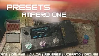 Meus Presets na Ampero One - IRs, Delays, Ambiencias, Julia, Fuzz