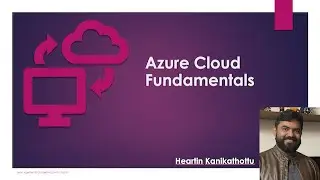 Azure Cloud Fundamentals - Getting started Azure Accounts, Architectural Components, and Resources