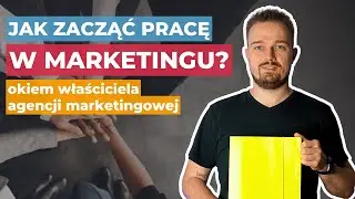 How to change career and start working in marketing?