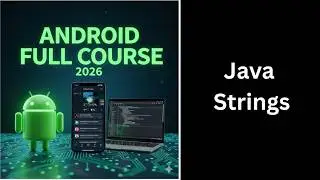 Strings in Java Explained | String Basics | Complete Android Course for Beginners (27)