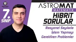 Astromat 7. Sınıf Hibrit Sorular - Test 13 - Rasyonel Sayılarla İşlem Yapmayı Gerektiren Problemler