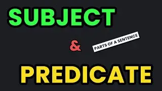 Subject and Predicate - Complete Sentences | Parts of a sentence