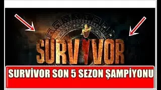 SURVİVOR | Son 5 Sezon Şampiyonları!