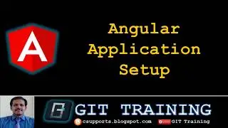 Angular Environment Setup and Build Your First Angular Application