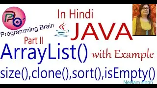 ArrayList Part II in Java : size(), sort(), isEmpty() and clone() method with Example in java