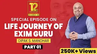 iiiEM's 12th-year Anniversary Special Episode - Life journey of Exim Guru Mr. Dipak Manohar | PART 1