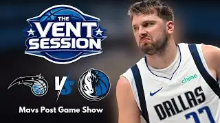 LUKA IS BACK! | The VENT Session | Mavs vs Magic | Post Game Reaction