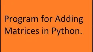 Adding Matrices in Python