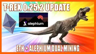 T-Rex 0.25.2 Dual Mining Update! Ethereum + Alephium = Amazing Results🔥