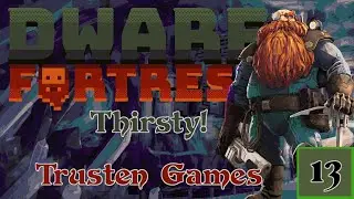 Thirsty! - Dwarf Fortress [Steam] - 13